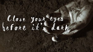 Close Your Eyes Before It’s Dark kép