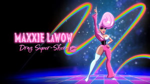 Maxxie LaWow: Drag Super-shero háttérkép