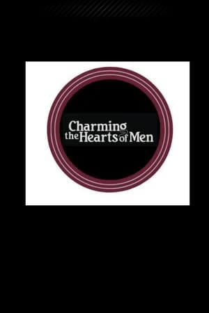 Charming the Hearts of Men poszter