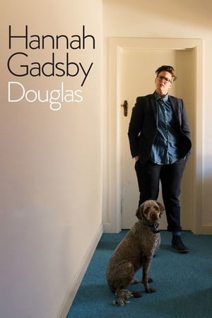 Hannah Gadsby: Kutyám, Douglas