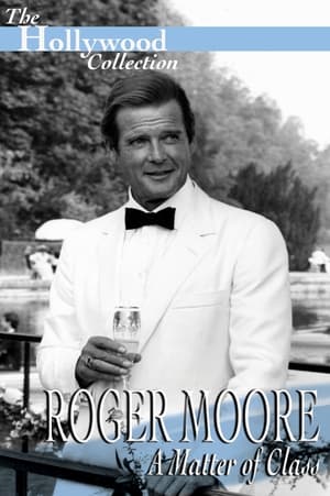 Roger Moore: A Matter Of Class