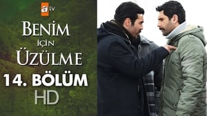 Benim İçin Üzülme Season 1 Ep.14 14. epizód