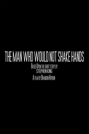 The Man Who Would Not Shake Hands poszter