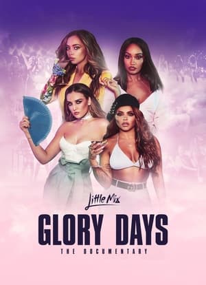 Little Mix: Glory Days - The Documentary poszter