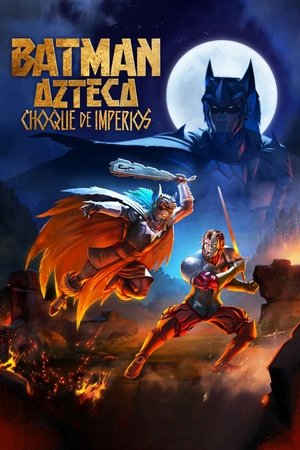 Azték Batman – A birodalmak harca