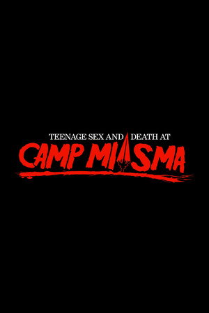 Teenage Sex and Death at Camp Miasma poszter