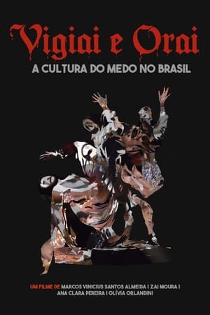 Vigiai e Orai - a cultura do medo no Brasil poszter