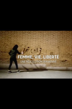 Femme, vie, liberté : Une révolution iranienne poszter