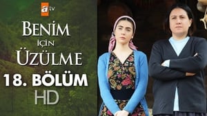 Benim İçin Üzülme Season 1 Ep.18 18. epizód