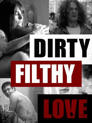 Dirty Filthy Love poszter