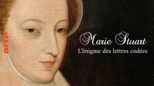 Marie Stuart, l’énigme des lettres codées háttérkép