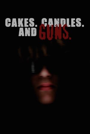 CAKES. CANDLES. AND GUNS. poszter