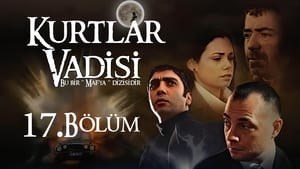 Kurtlar Vadisi Season 1 Ep.17 17. epizód