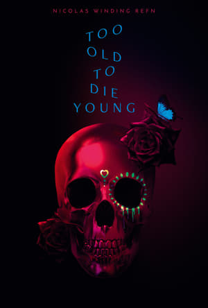 Too Old to Die Young poszter