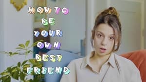 How to Be Your Own Best Friend 1. évad Ep.1 1. epizód