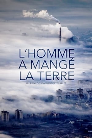 L'Homme a mangé la Terre poszter