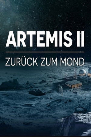 Artemis II – Zurück zum Mond poszter