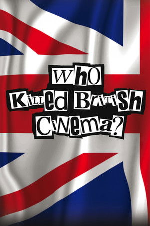 Who Killed British Cinema? poszter