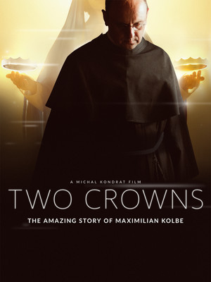 A Két korona - Szent Maximilian Kolbe élete poszter