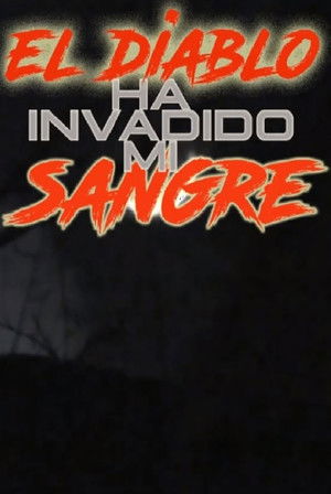 El Diablo Ha Invadido Mi Sangre poszter