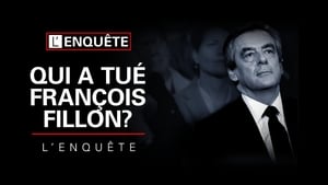 Qui a tué François Fillon ? L'Enquête háttérkép