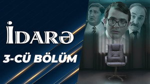 İdarə 1. évad Ep.3 3. epizód