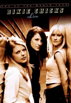 Dixie Chicks: Top of the World Tour - Live poszter