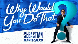 Sebastian Maniscalco: Why Would You Do That? háttérkép