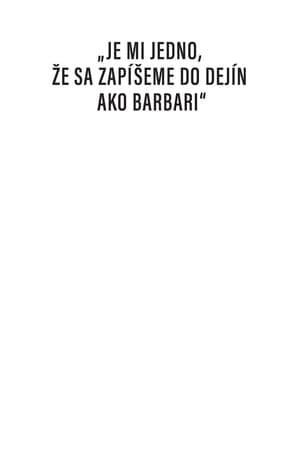 Îmi este indiferent dacă în istorie vom intra ca barbari poszter