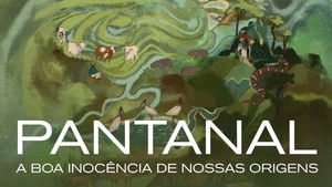 Pantanal: A Boa Inocência de Nossas Origens háttérkép