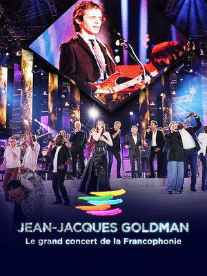 Le Grand Concert de la Francophonie célèbre Jean-Jaques Goldman poszter