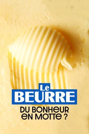 Le Beurre : Du bonheur en motte ?