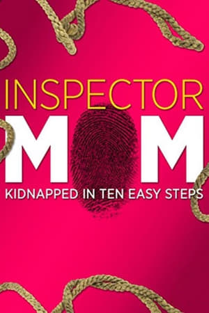 Inspector Mom: Kidnapped in Ten Easy Steps poszter