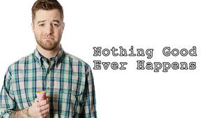 Nothing Good Ever Happens háttérkép