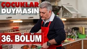 Çocuklar Duymasın 5. évad Ep.36 36. epizód