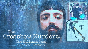The Crossbow Murders: The Killings That Shocked Britain háttérkép
