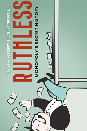 Ruthless: Monopoly's Secret History poszter