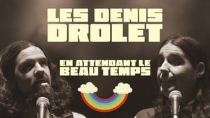 Les Denis Drolets: En Attendant le Beau Temps háttérkép