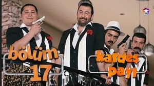 Kardeş Payı Season 1 Ep.17 17. epizód