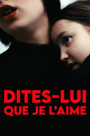 Dites-lui que je l’aime poszter
