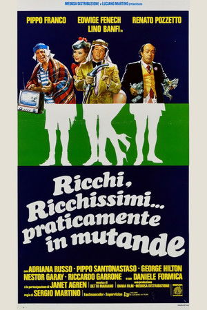 Ricchi, ricchissimi... praticamente in mutande poszter