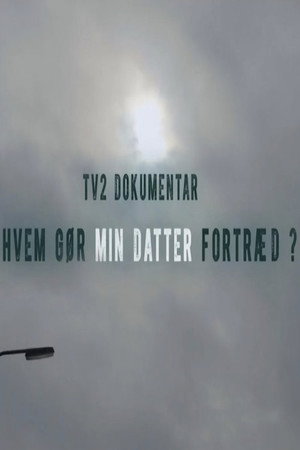 Hvem gør min datter fortræd poszter