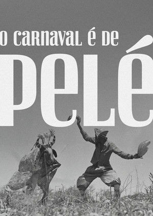 O Carnaval é de Pelé poszter