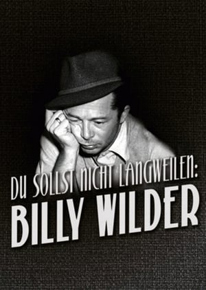 Du sollst nicht langweilen: Billy Wilder poszter