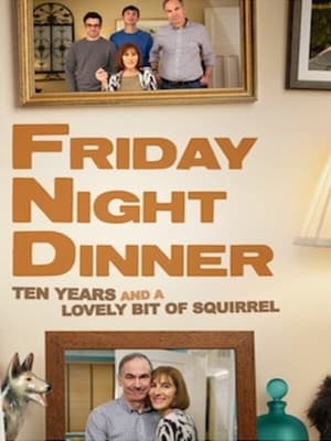 Friday Night Dinner: 10 Years and a Lovely Bit of Squirrel poszter