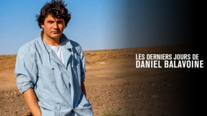 Les derniers jours d'une icône : Daniel Balavoine háttérkép