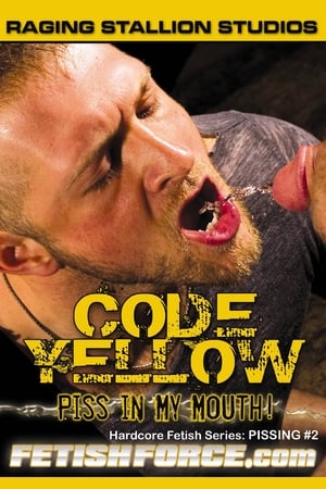 Code Yellow: Piss in My Mouth