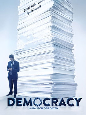 Democracy - Im Rausch der Daten poszter