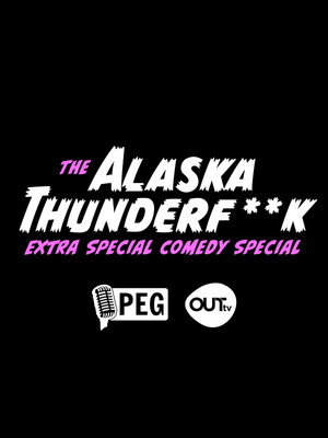 The Alaska Thunderfuck Extra Special Comedy Special poszter
