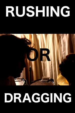 Rushing or Dragging poszter